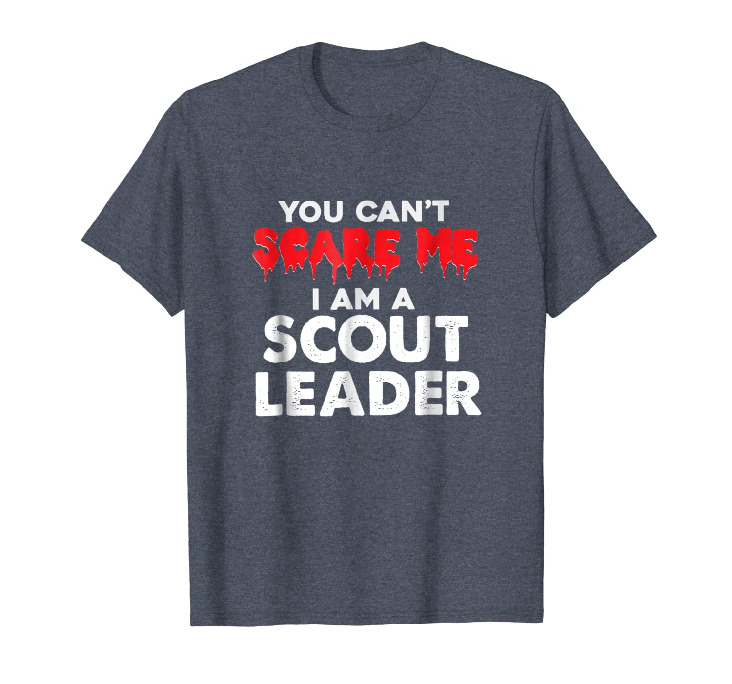 

you can't scare me i am a scout leader t-shirt, White;black