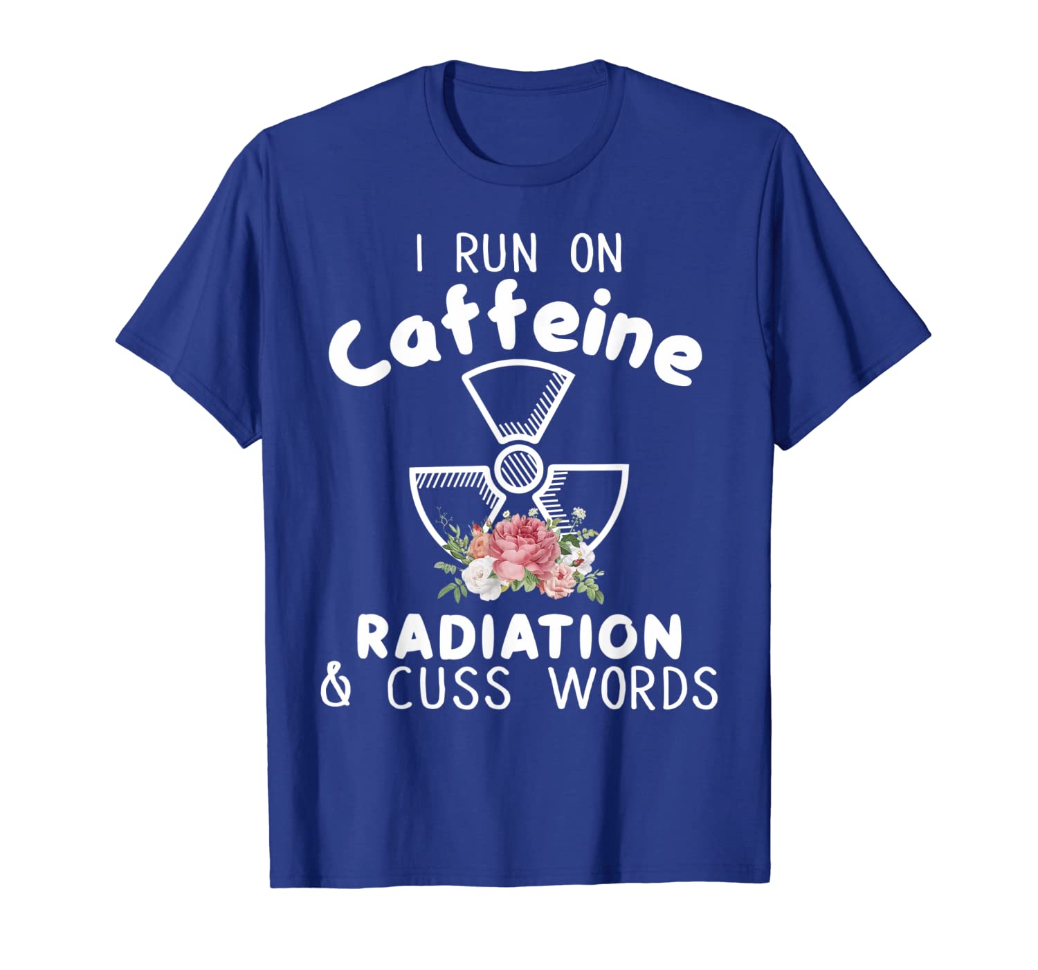 

i run on caffein radiation cuss words radiology tshirt gifts, White;black