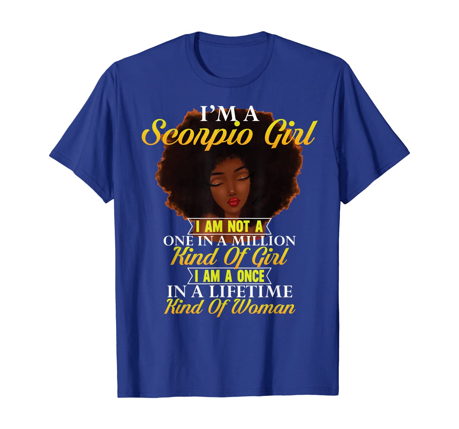

i'm a scorpio i am not a one in a million tshirt melanin, White;black