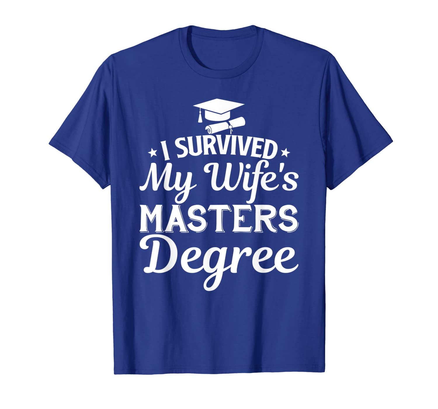 

i survived my wife's master's degree graduation husband tee, White;black