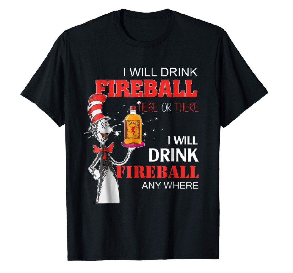 

R1 I Will Drink Fireball Here Or There Anywhere Funny Black T-shirt S-3XL, White;black