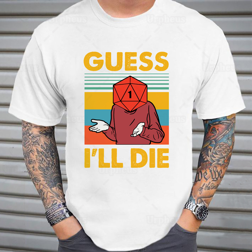 

Guess Ill Die Funny D D Game T Shirt Multi-sided Dice Print Humor Cotton Tee, White