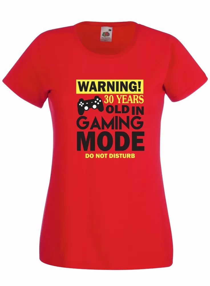 

T-Shirt Shirt WOMEN j2434 Gift Gamer 30 years Gaming mode, Mainly pictures