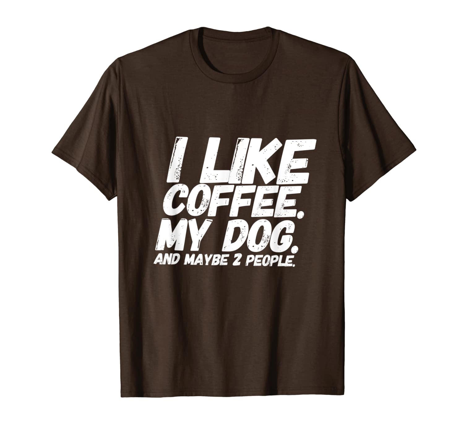 

i like coffee my dog and maybe two people t shirt men women, White;black