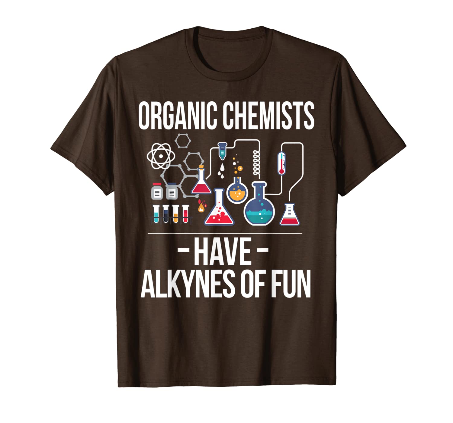 

organic chemists-have alkynes of fun,chemistry,funny,t-shirt, White;black