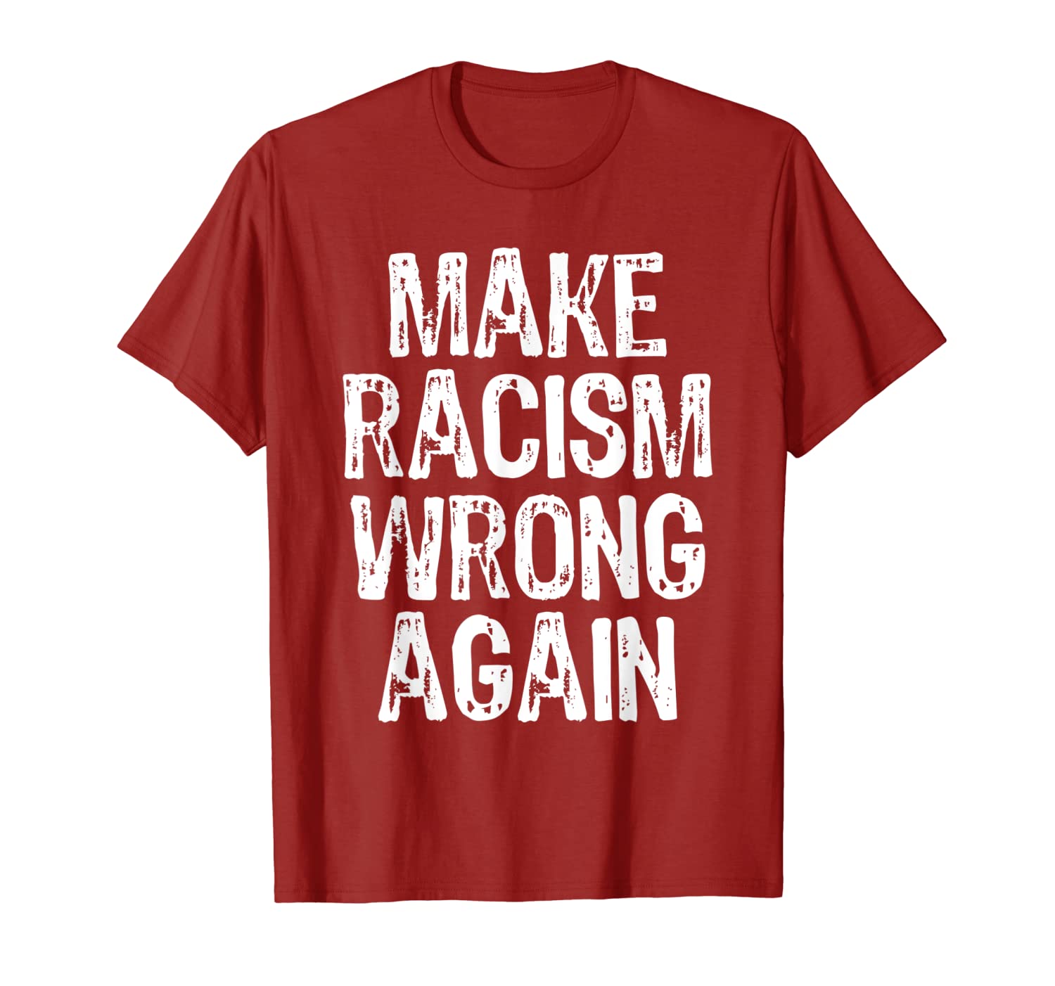 

Make Racism Wrong Again Anti Racism T-Shirt, White;black