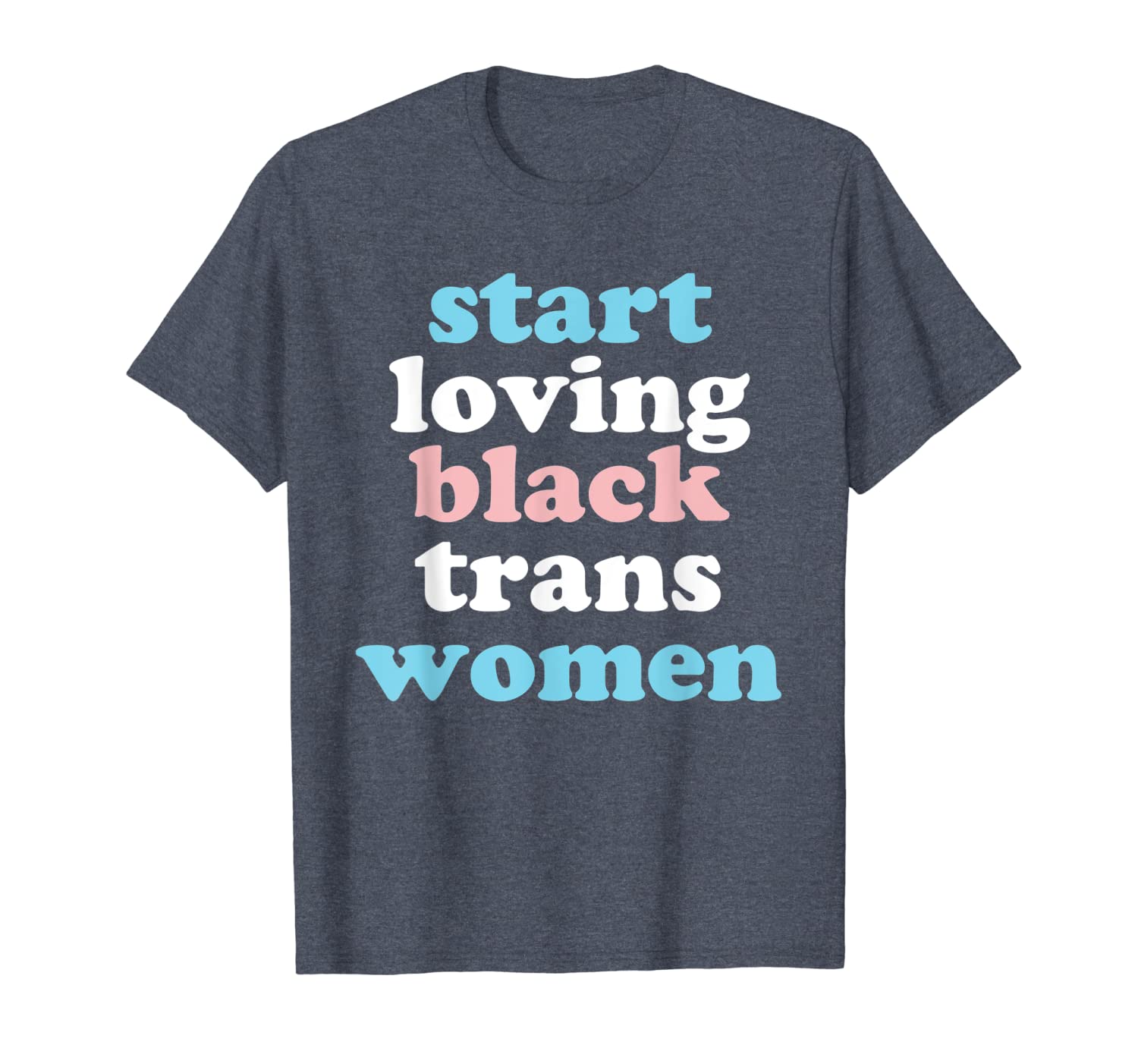 

black trans lives matter | start loving black trans women t-shirt, White;black