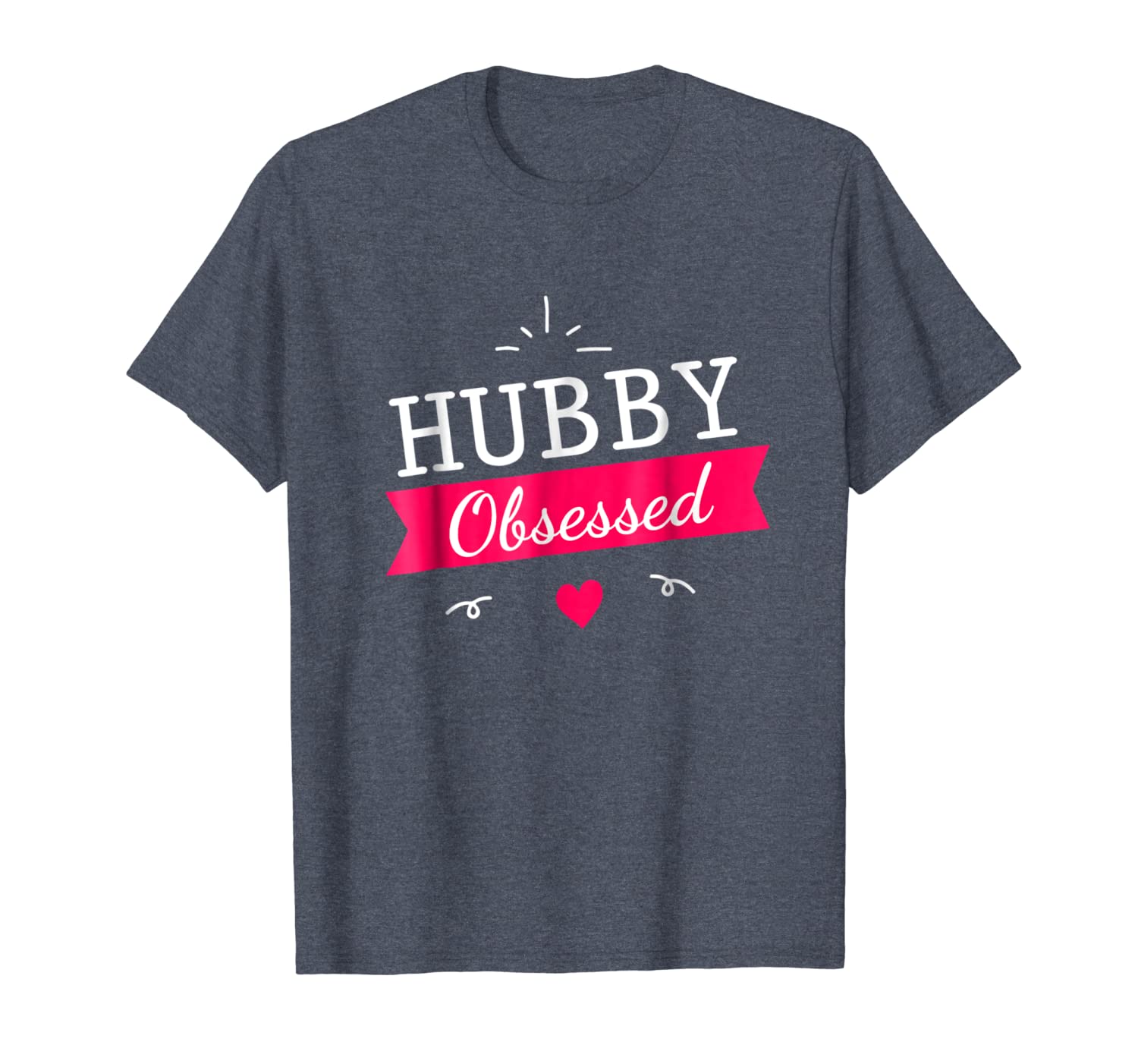 

hubby obsessed funny heart graphics gift t shirt for lovers, White;black