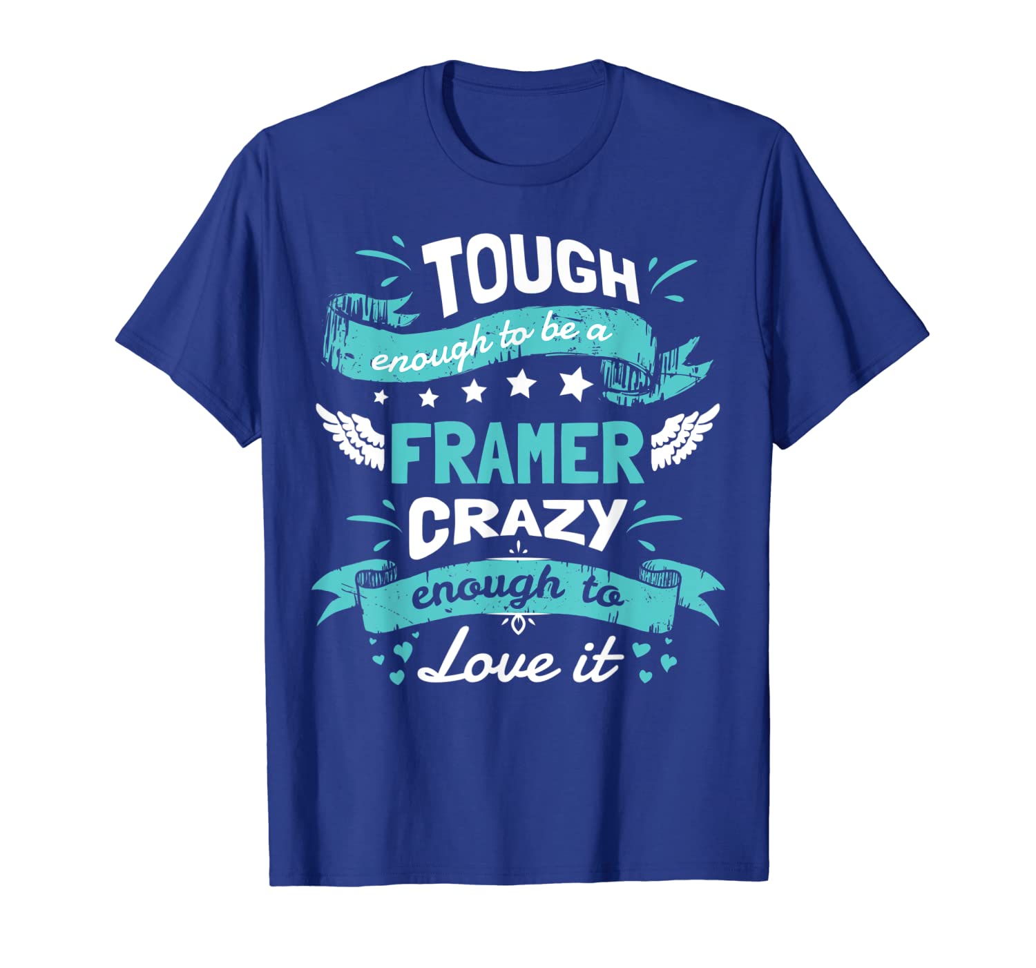 

tough enough framer funny quote tshirt, White;black