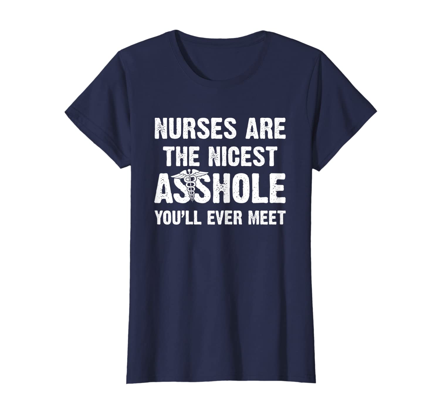 Womens Nurses Are The Nicest Asshole You&#039;ll Ever Meet Shirt-image-699567460