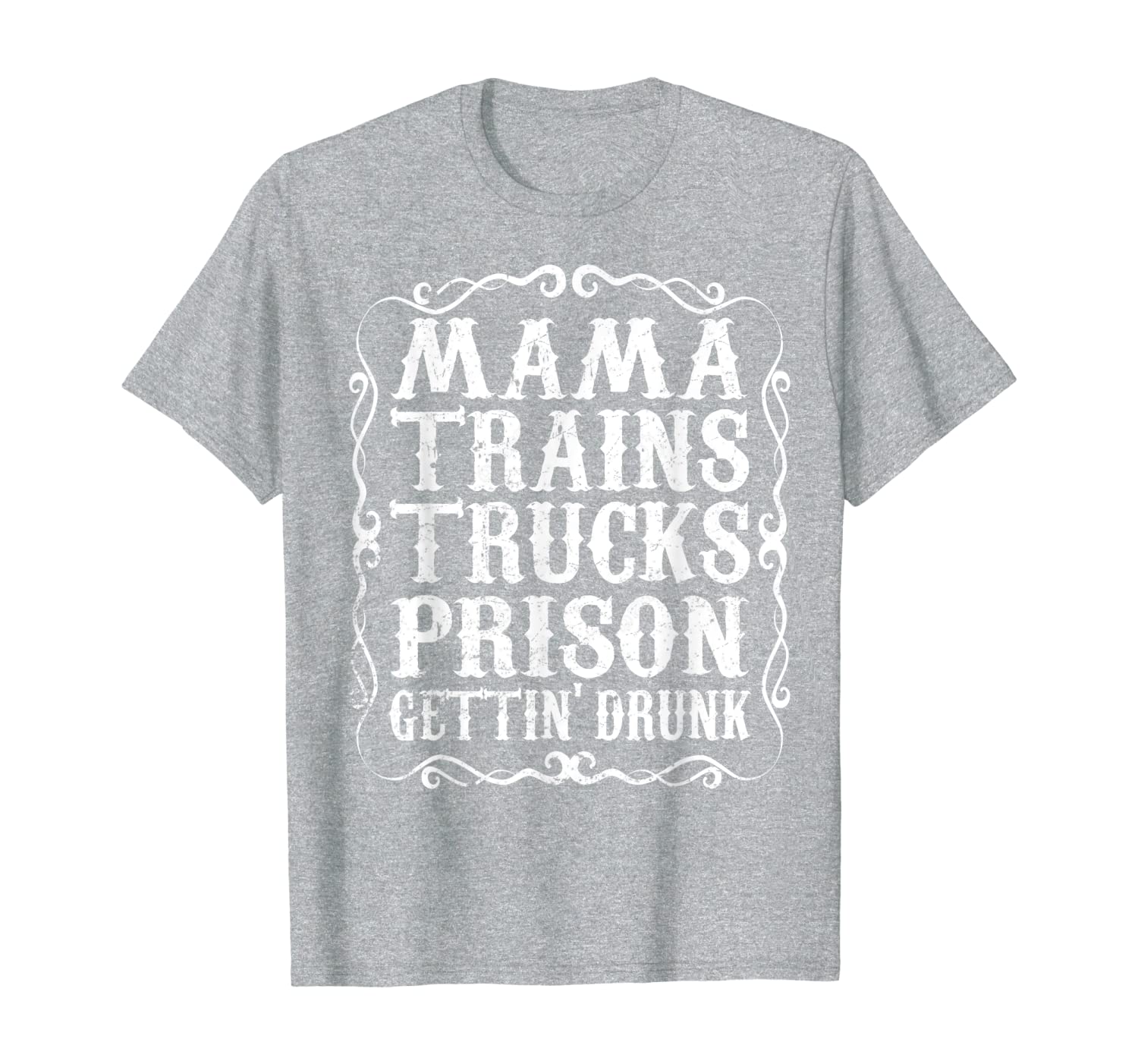 Mama Trains Trucks Prison Gettin Drunk Shirt Country Music-image-702926468