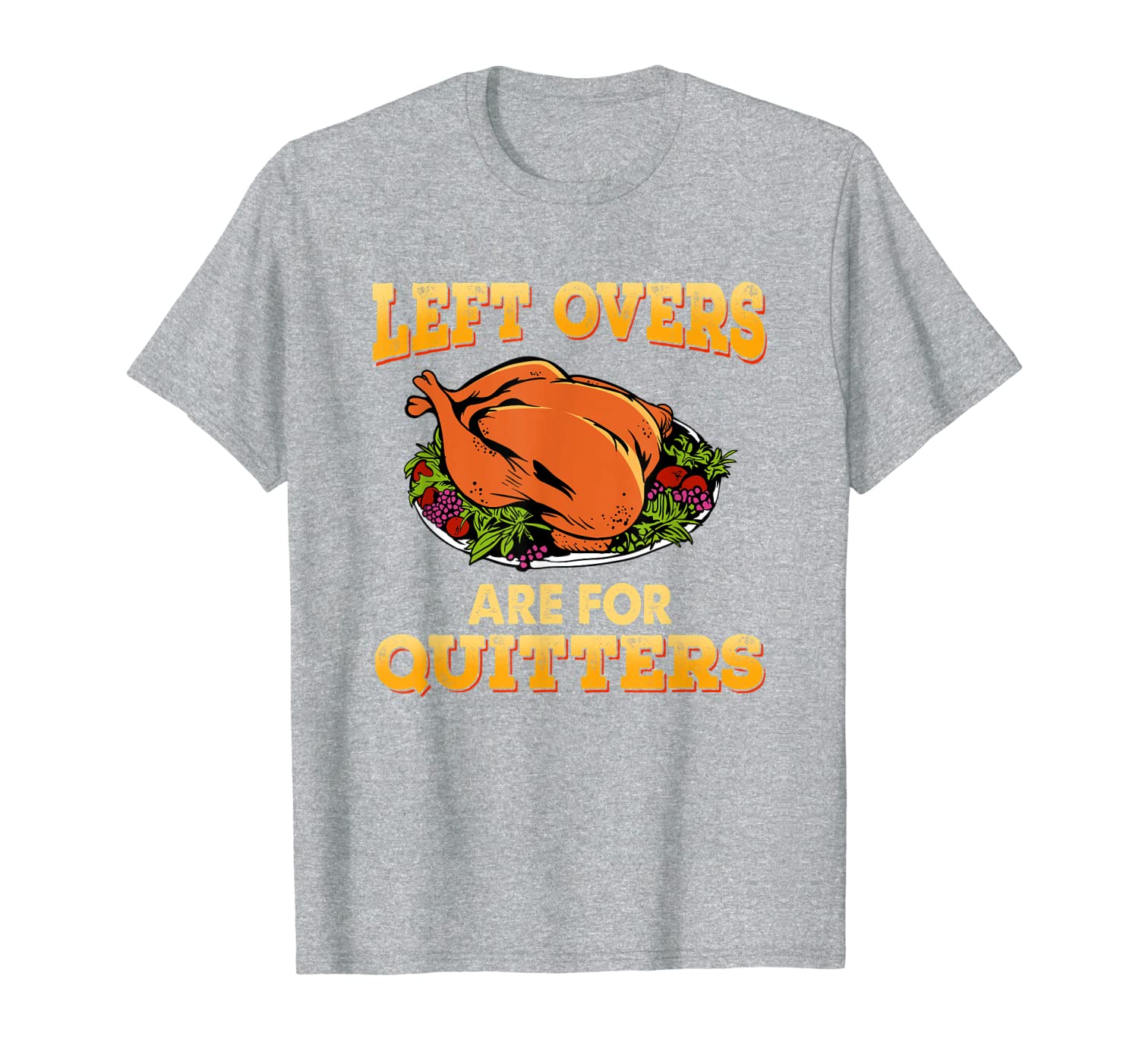 

funny ugly thanksgiving gift - leftovers are for quitters t-shirt, White;black