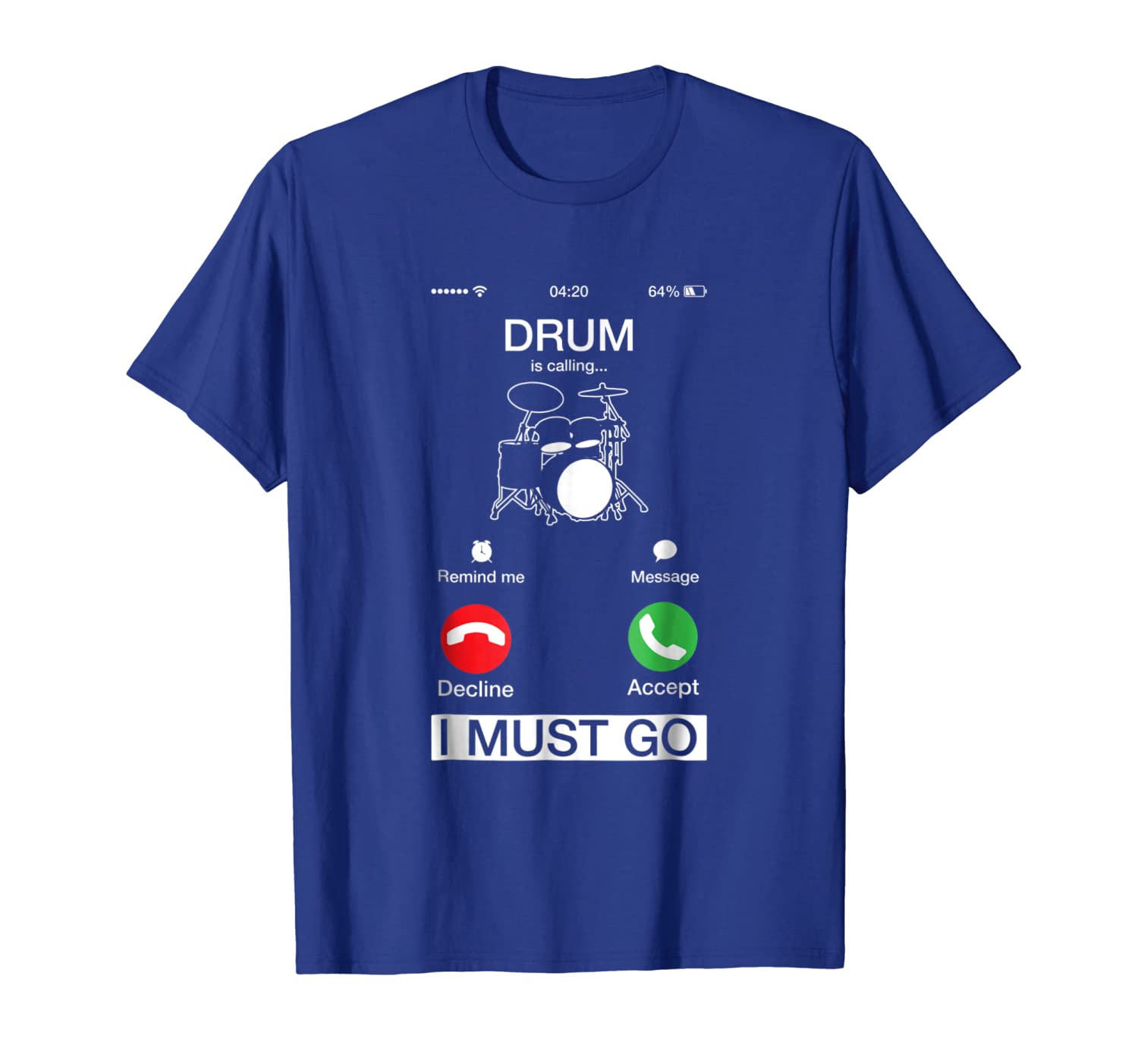 

drum is calling and i must go funny phone screen t-shirt, White;black