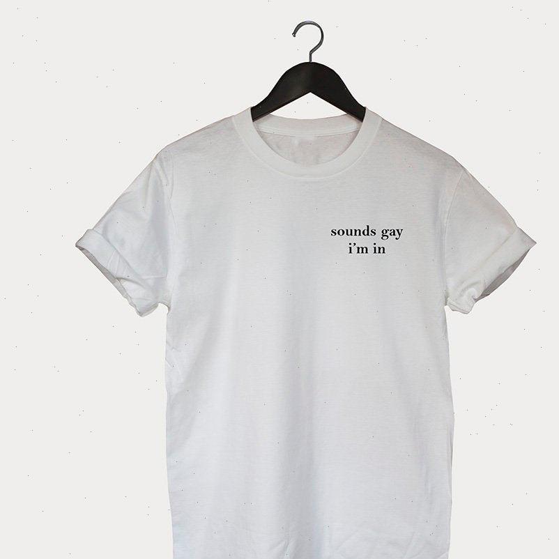 

Lgbt Women T Shirts Shirt Sounds Gay Im In Bisexual Pride Cotton Summer Short Sleeve Leter Print Camisetas Mujer, White