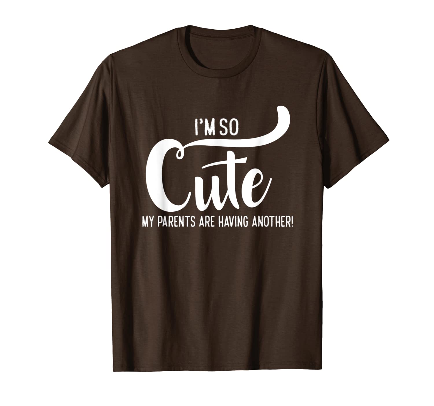 

im so cute my parents are having another funny gift t-shirt, White;black