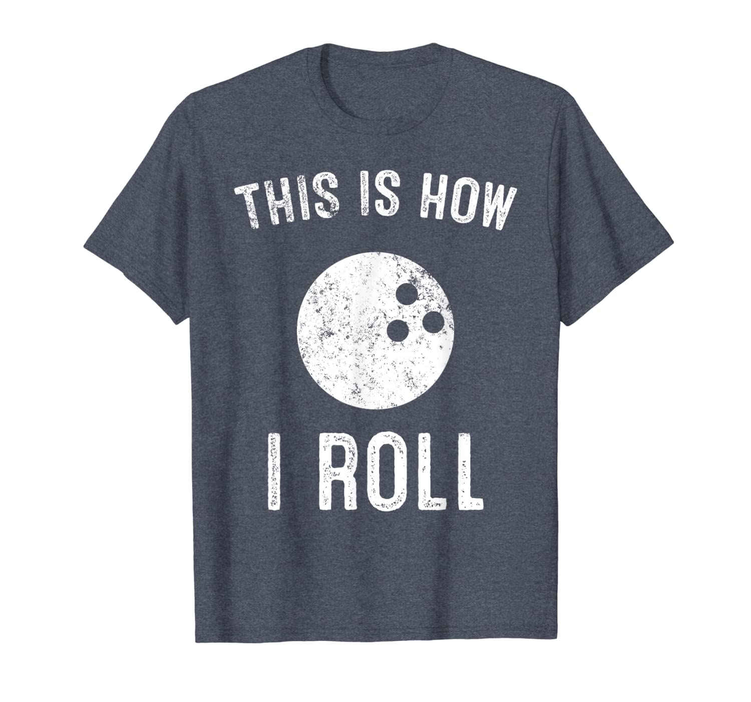 

this is how i roll bowling ball t-shirt, White;black