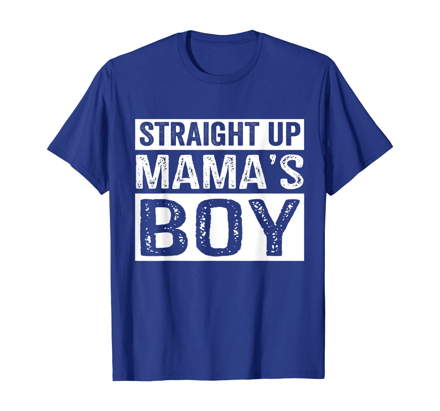 

Straight Up Mama's Boy Funny Mothers Day T-Shirt, White;black