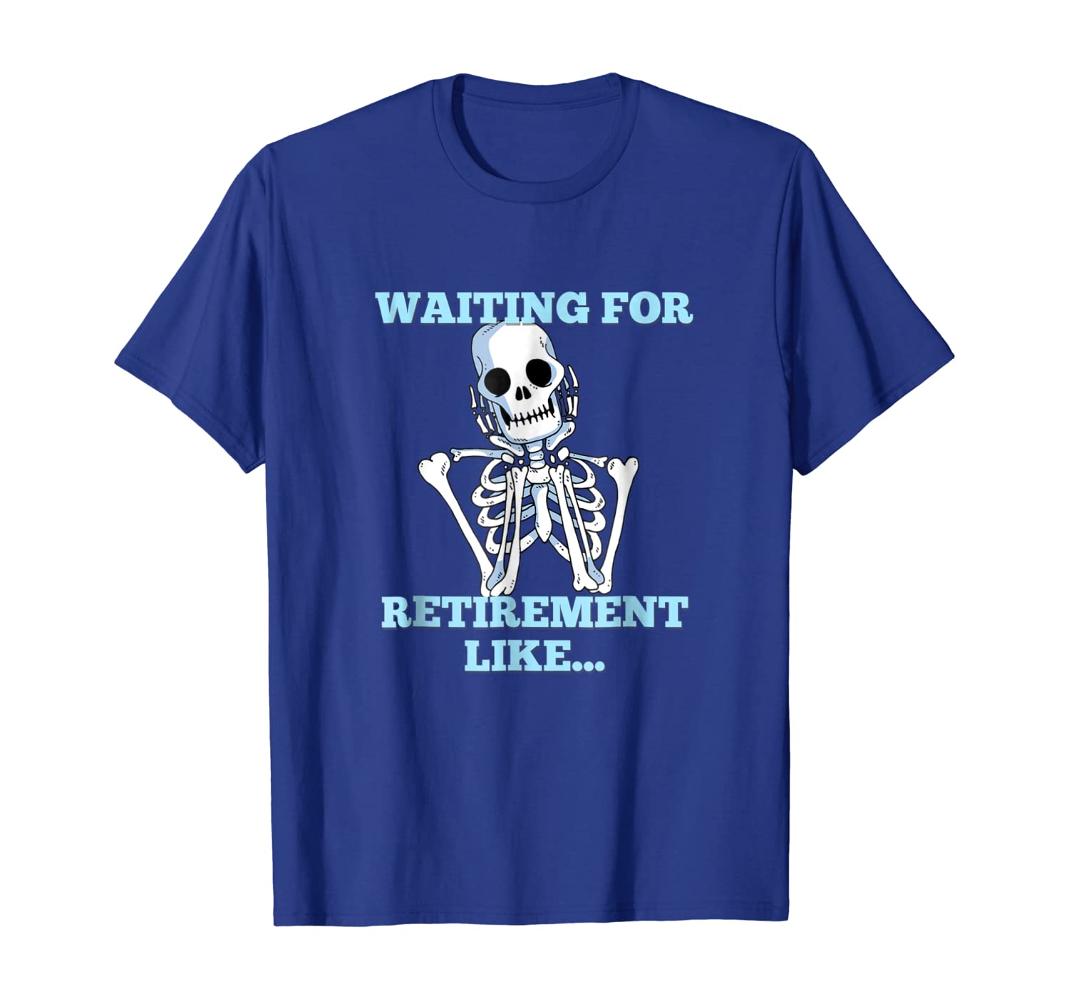 

funny skeleton tee shirt - waiting for retirement like, White;black