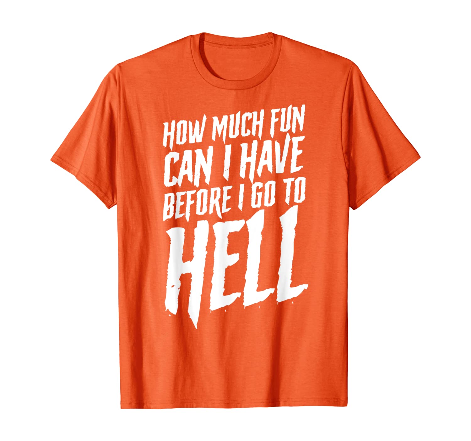 

How Much Fun Can I Have Before I Go To Hell Goth Biker T-Shirt, White;black