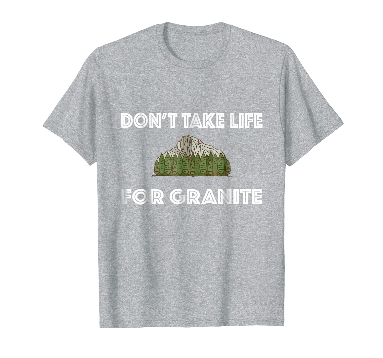

don't take life for granite yosemite half dome gifts shirt, White;black