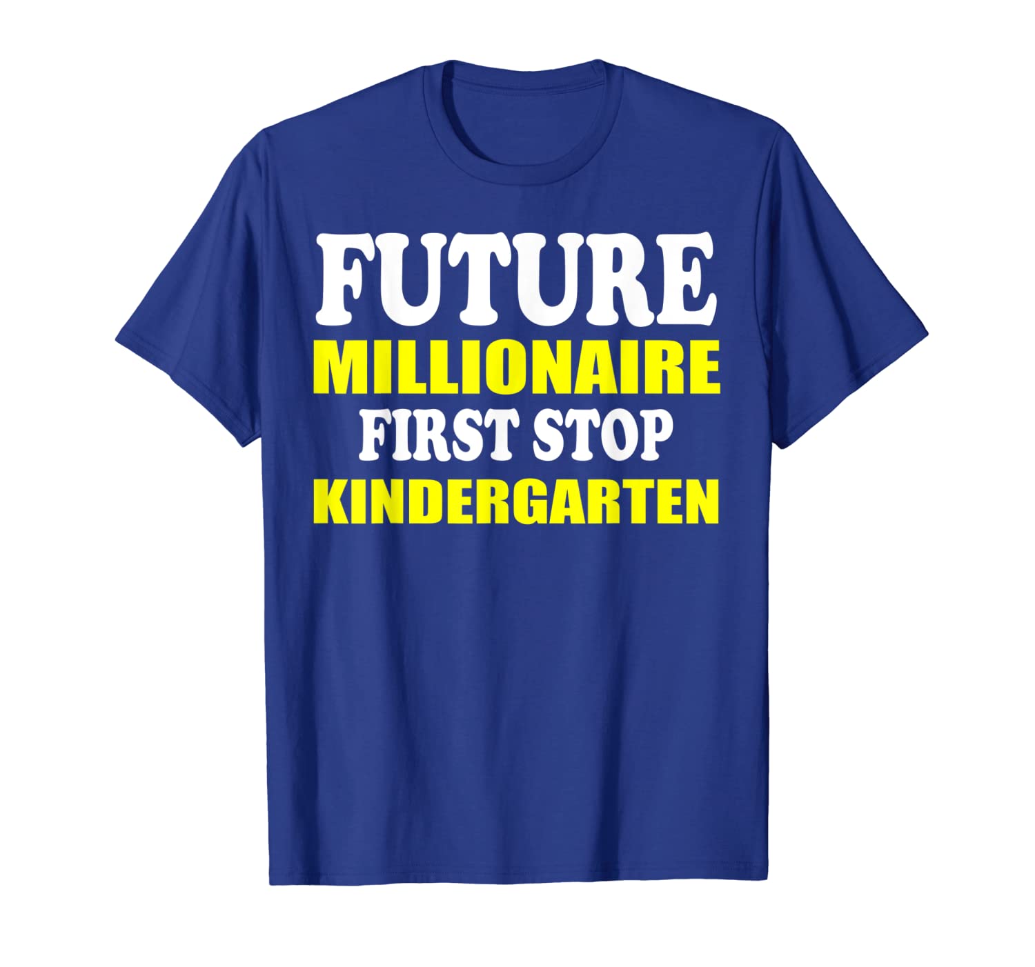 

future millionaire first skindergarten tshirt back to, White;black