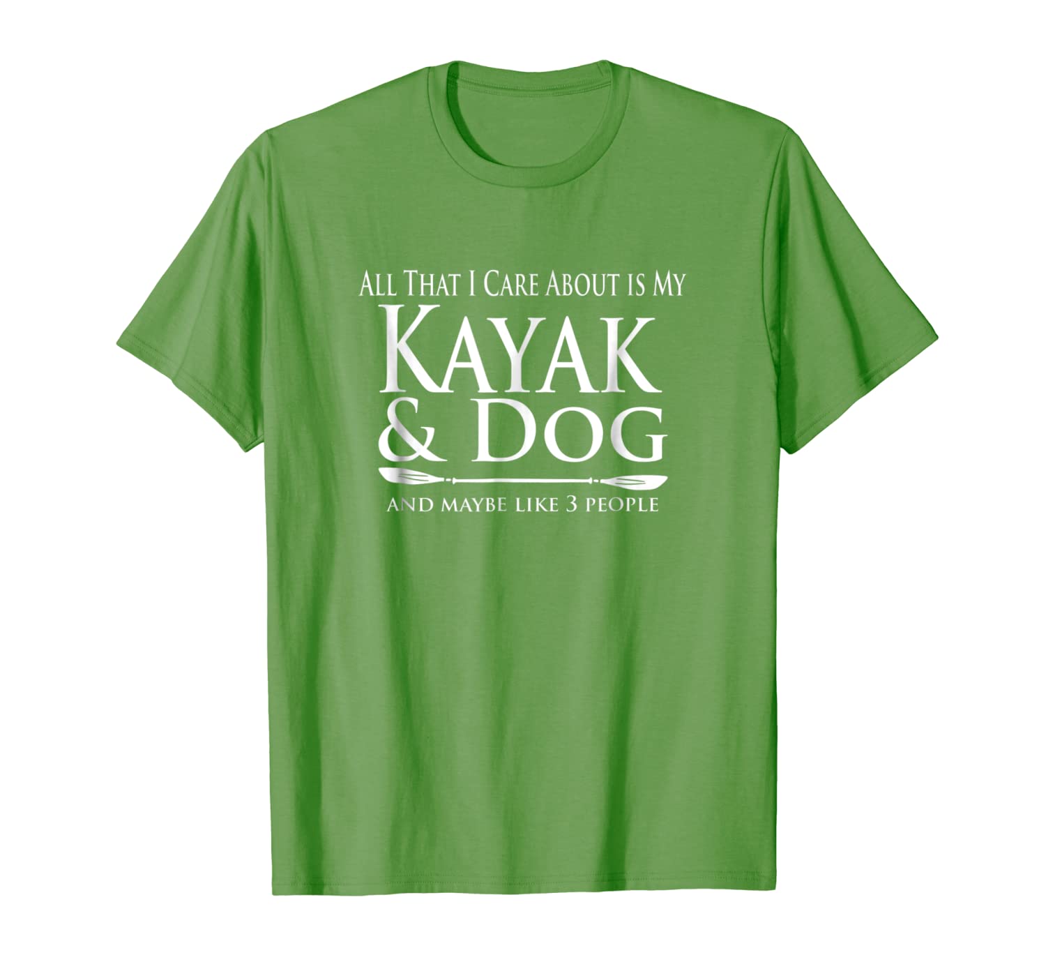 All That I Care About Is My Kayak Dog And Like 3 People-image-698505315