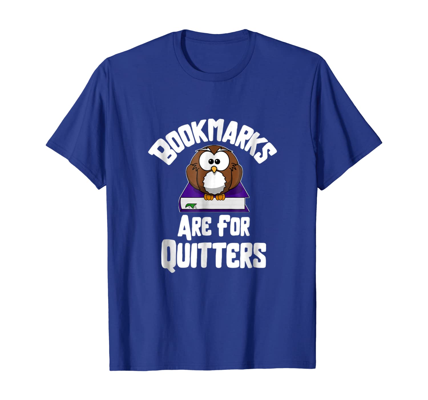 

bookmarks are for quitters funny reading books t-shirt, White;black