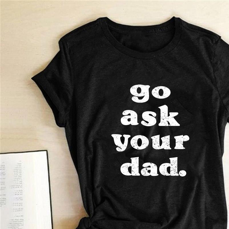 

go ask your dad man women print tees casual summer short sleeve, White