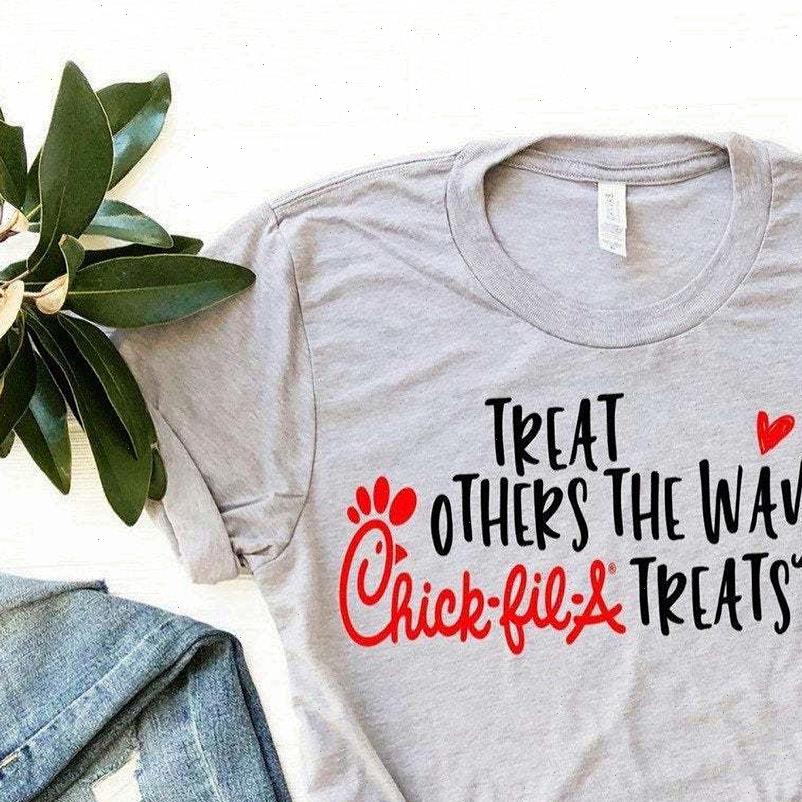 

treat women t shirt others the way chick fil a treats you funny sayings graphic tee hipster, White