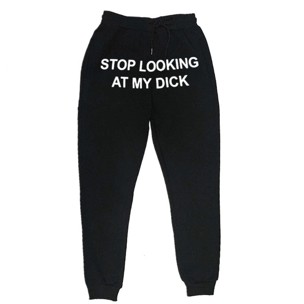 

2020 Hip Hop Sweat Pants Men Women Joggers Stop Looking At My Dick Sweatpants Print High Waist TrousersHippie Trousers Men, Black