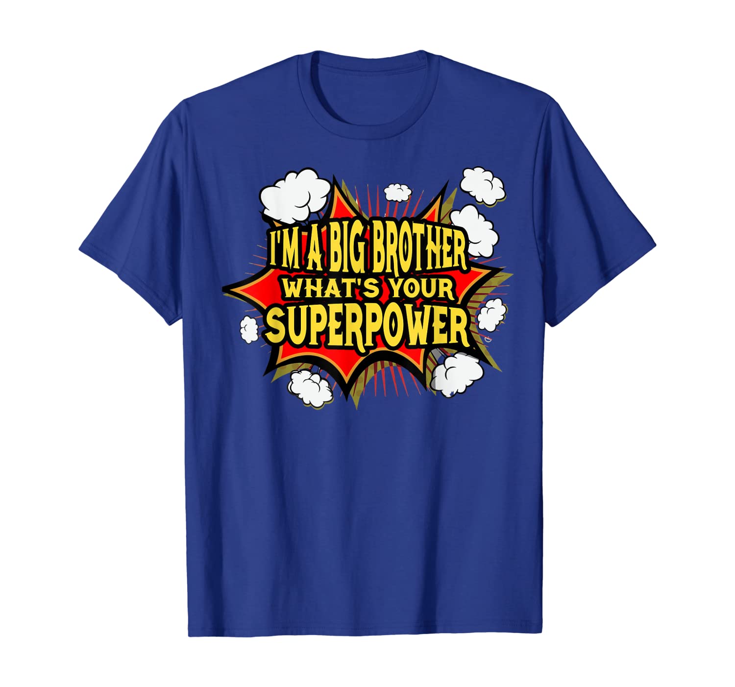 

I'M A BIG BROTHER What's Your's Super Power Funny Tee S, White;black
