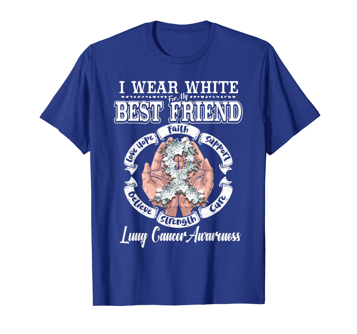 

I Wear White For My Best Friend Lung Cancer Awareness Tshirt, White;black