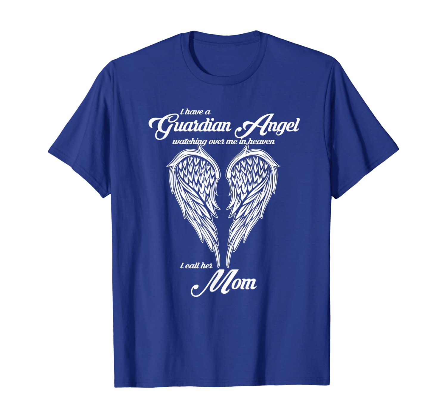 

i have a guardian angel in heaven i call her mom tshirts, White;black