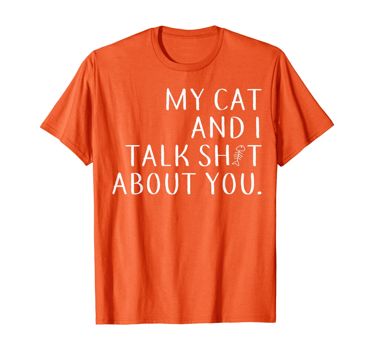 

Funny My Cat And I Talk About You - Cat Lover Shirt, White;black