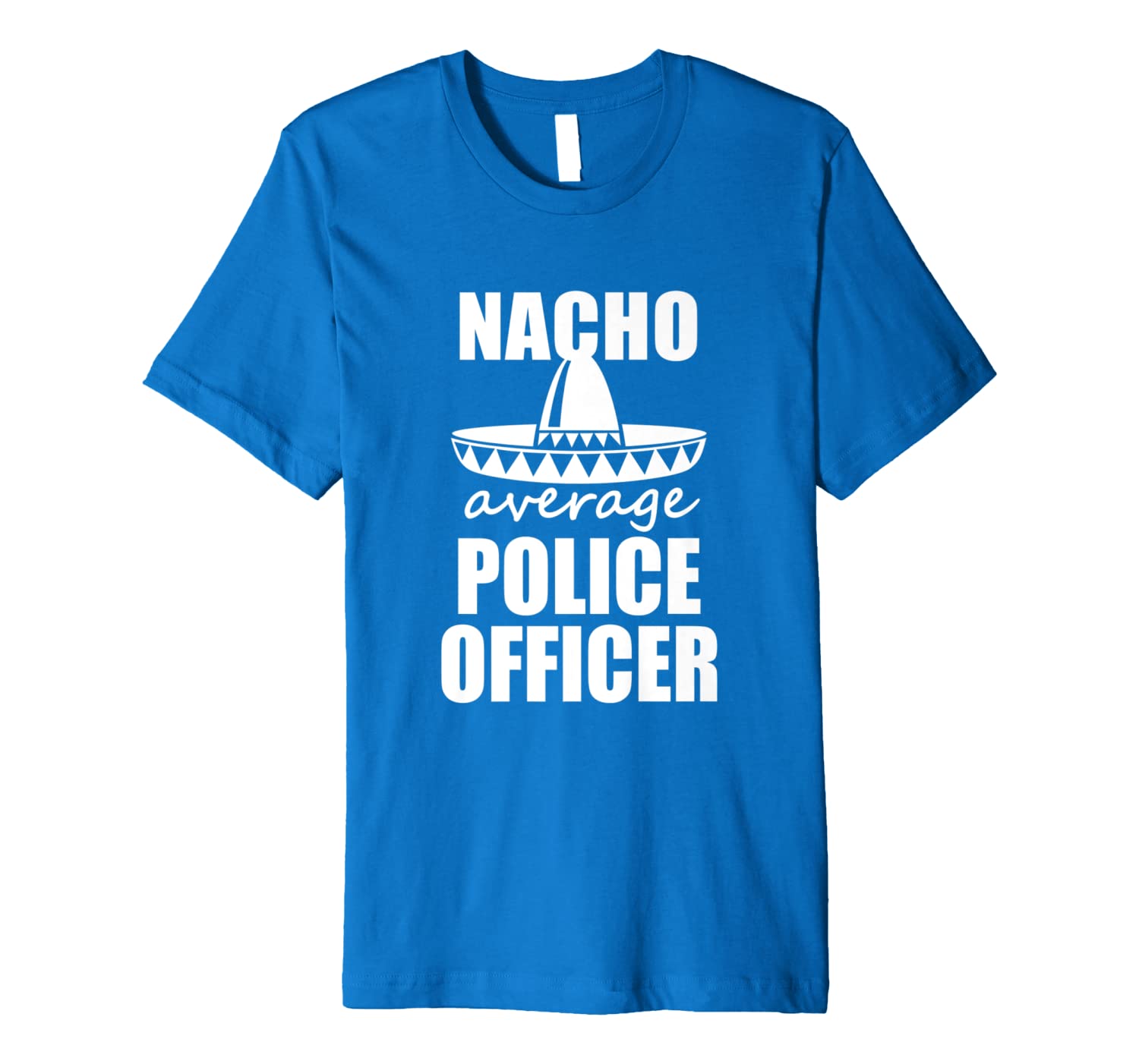

nacho average police officer shirt funny cop law enforcement, White;black