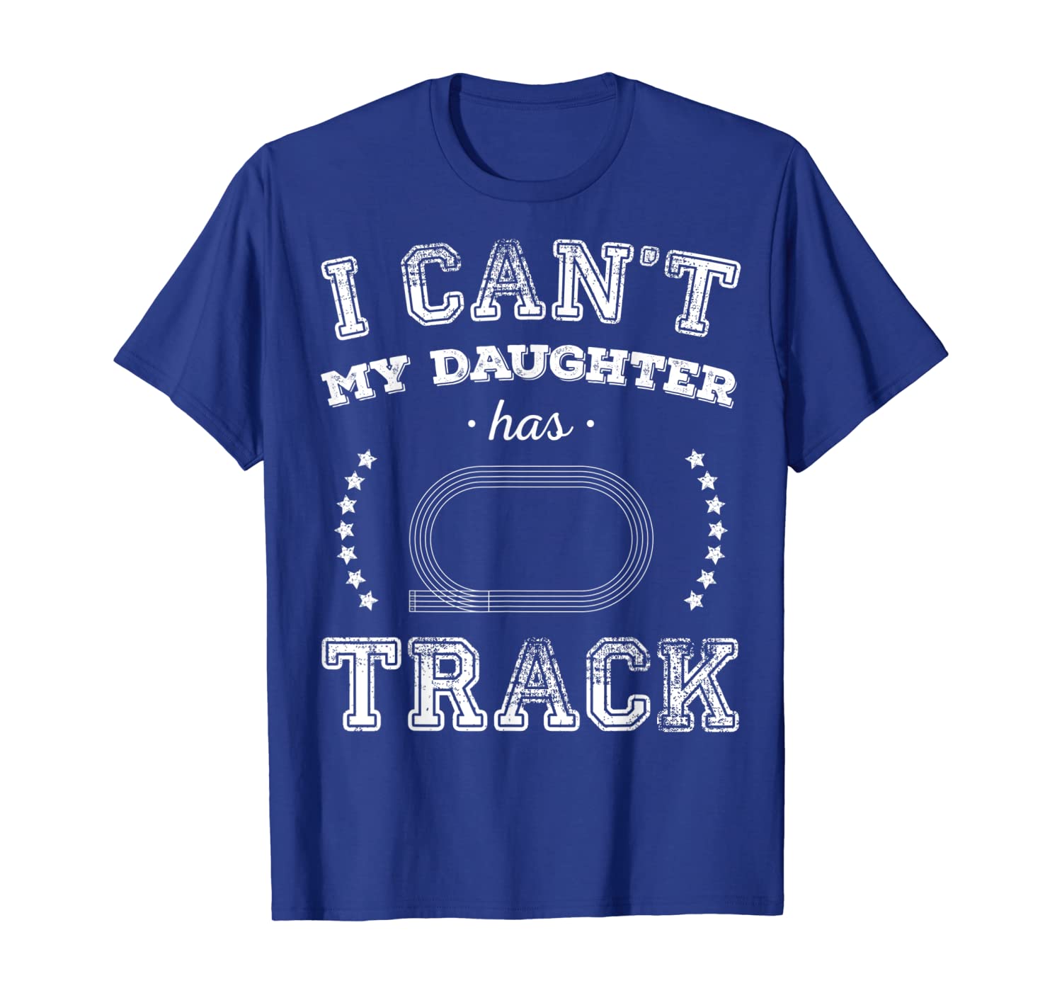 

I Cant My Daughter Has Track Sports Parents T Shirt, White;black