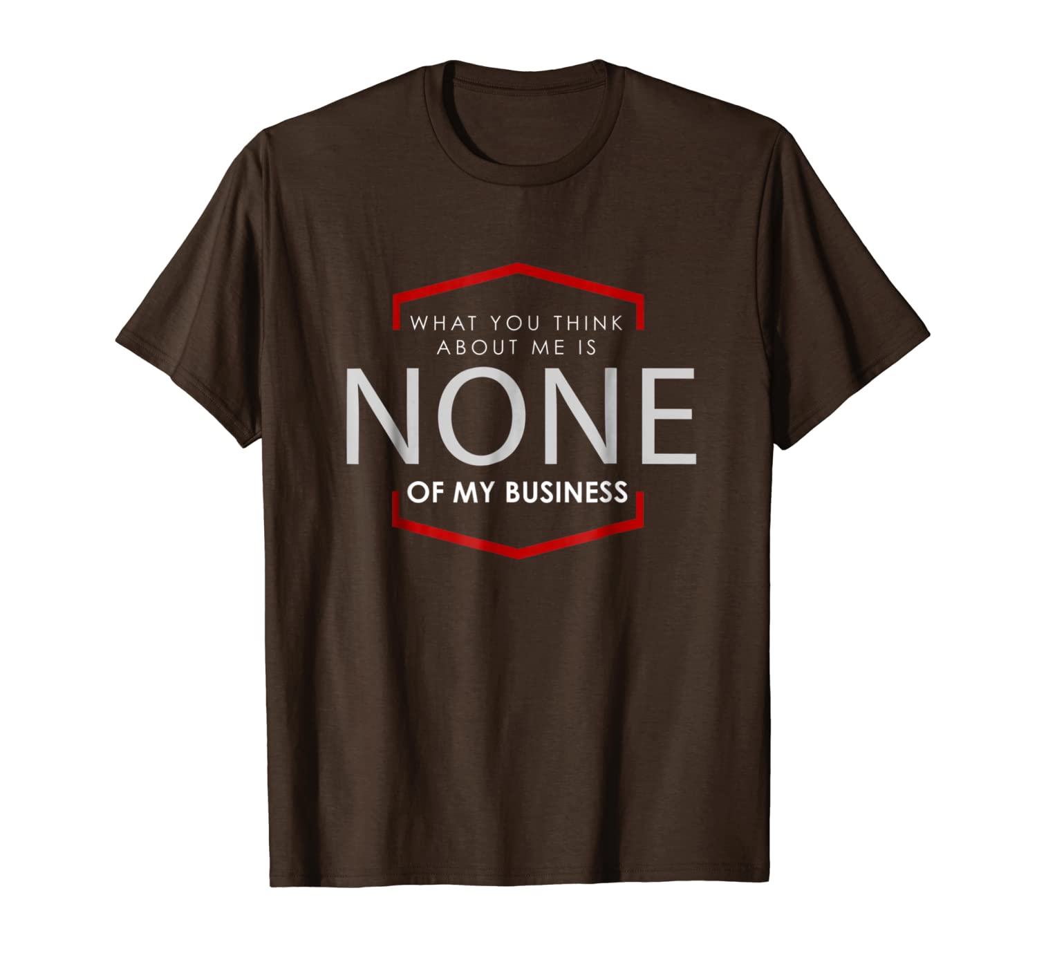 

what you think about me, is none of my business t-shirt, tee, White;black