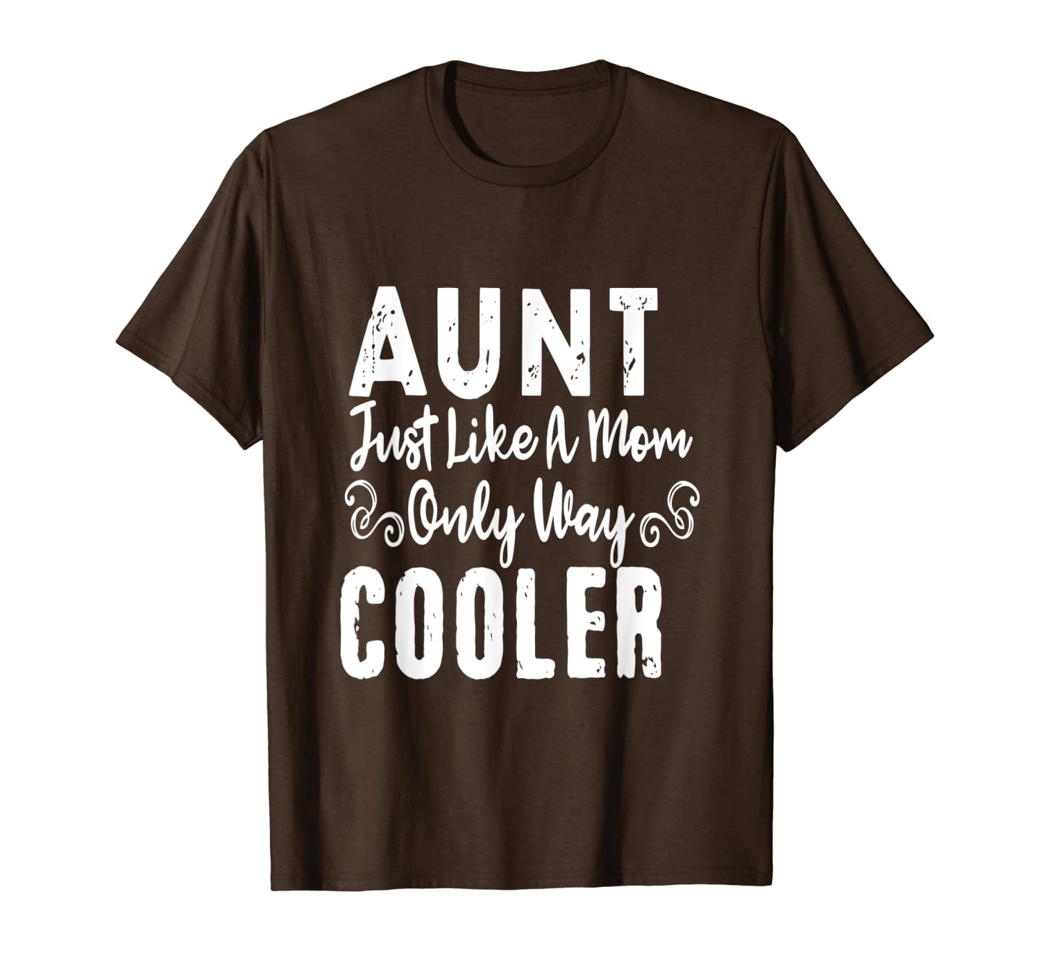 

aunt just like a mom only way cooler shirt, White;black