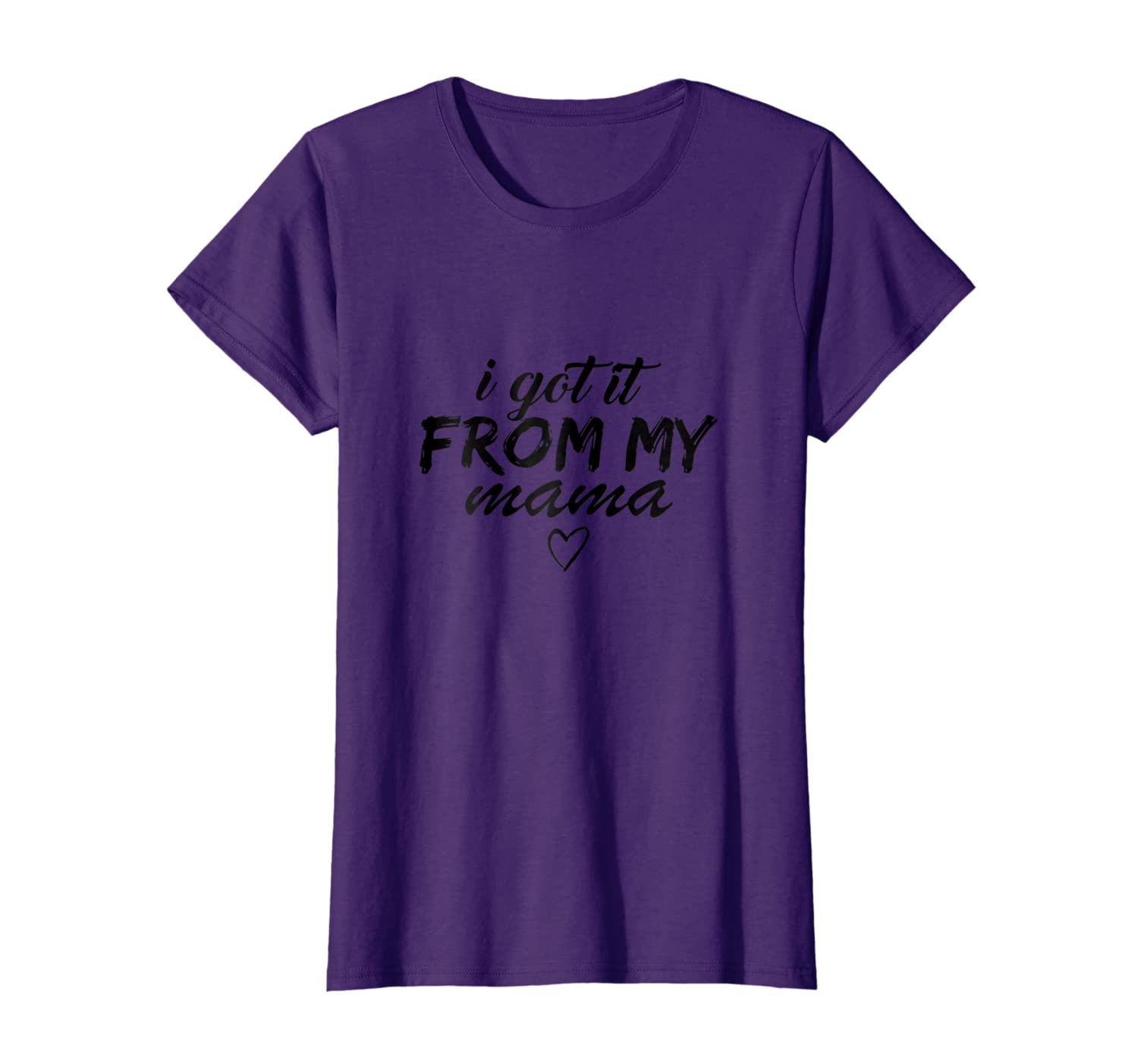 

I Got It From My Mama Premium Quality T Shirt, White;black