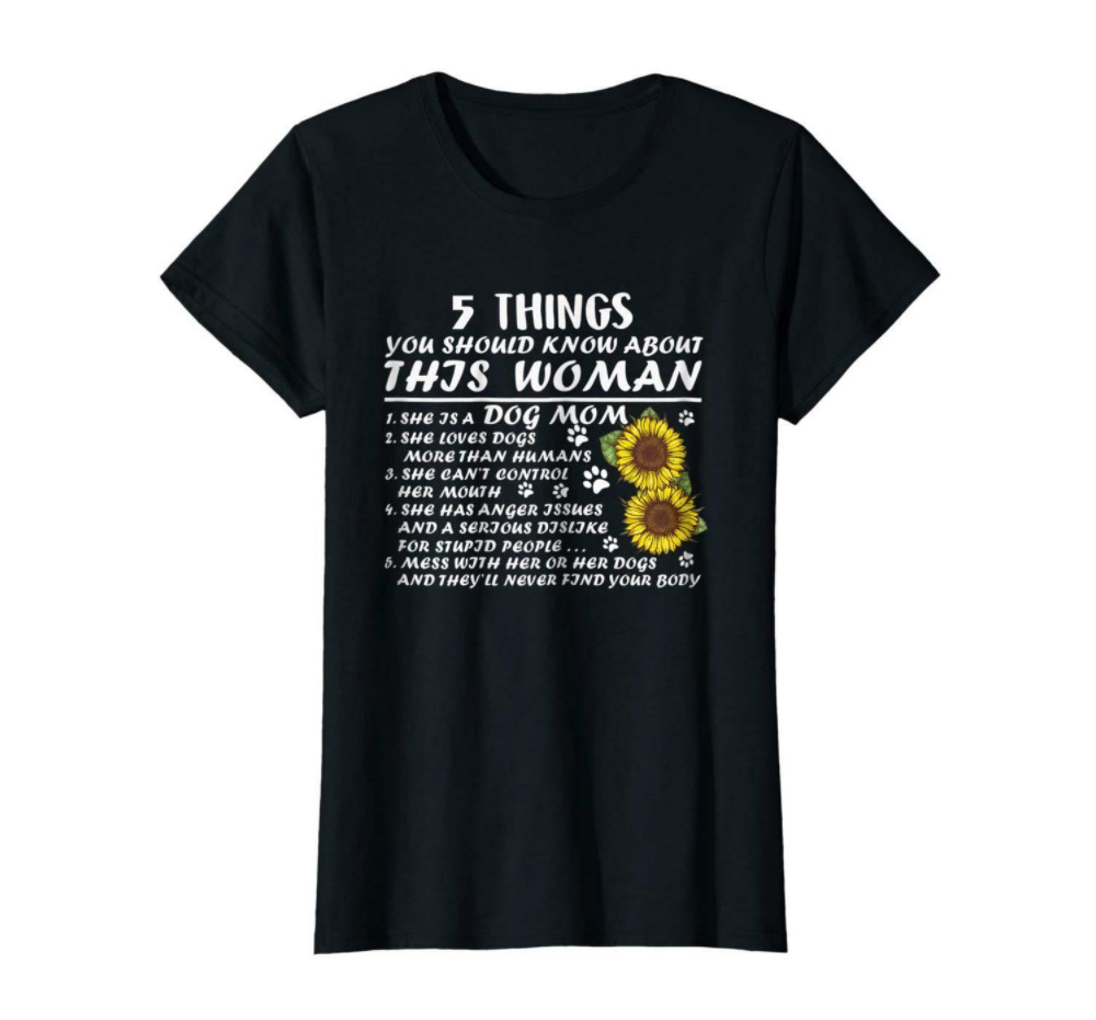 

R1 5 Things You Know About This Woman She Is A Dog Mom Cute Black T-shirt Gift, White;black
