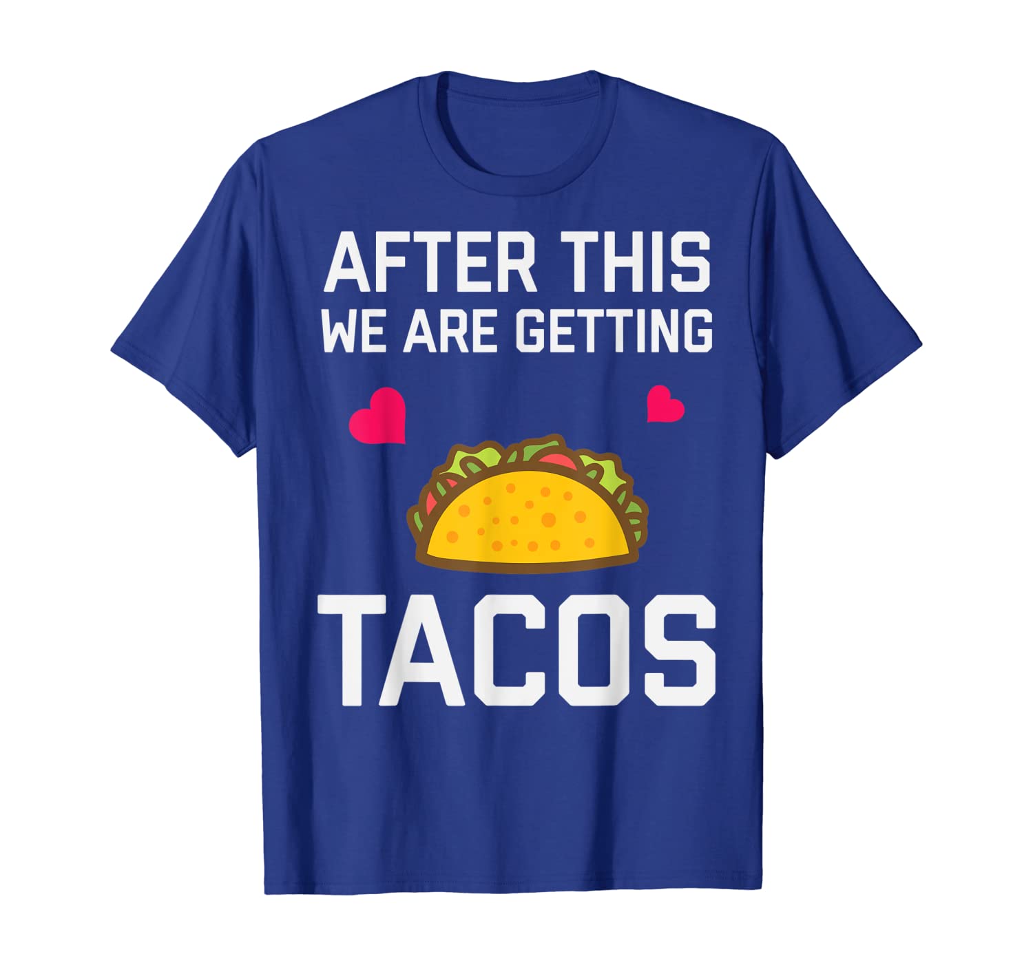 

After This We Are Getting Tacos Funny Taco T-Shirt Gift Tee, White;black