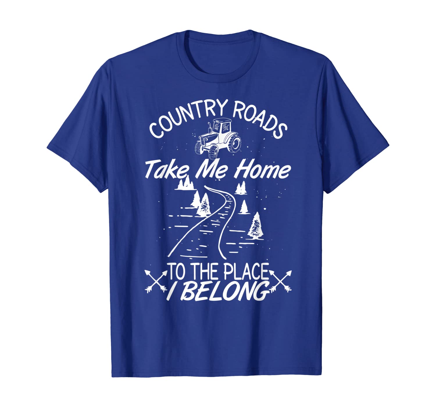 

Country Roads Take Me Home Shirt Funny Farmer Gift, White;black
