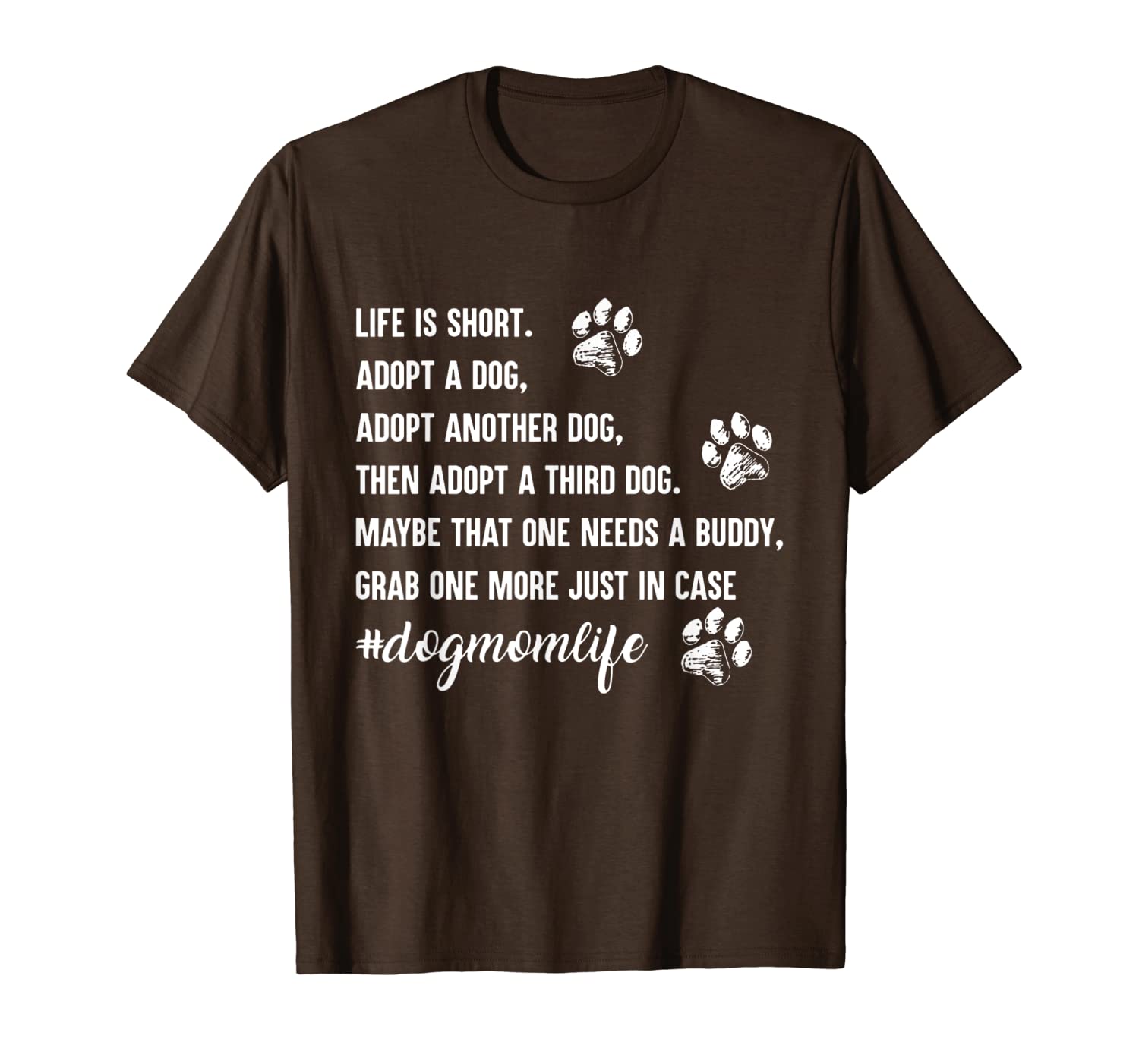 

life is short adopt a dog - dog lover's t shirt, White;black