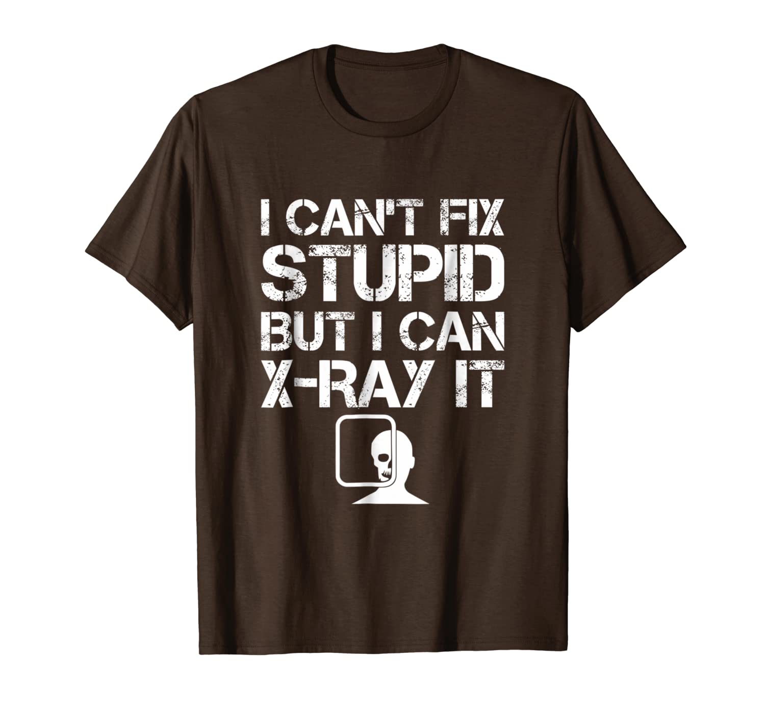 

funny radiology shirt can't fix stupid but i can x-ray it, White;black