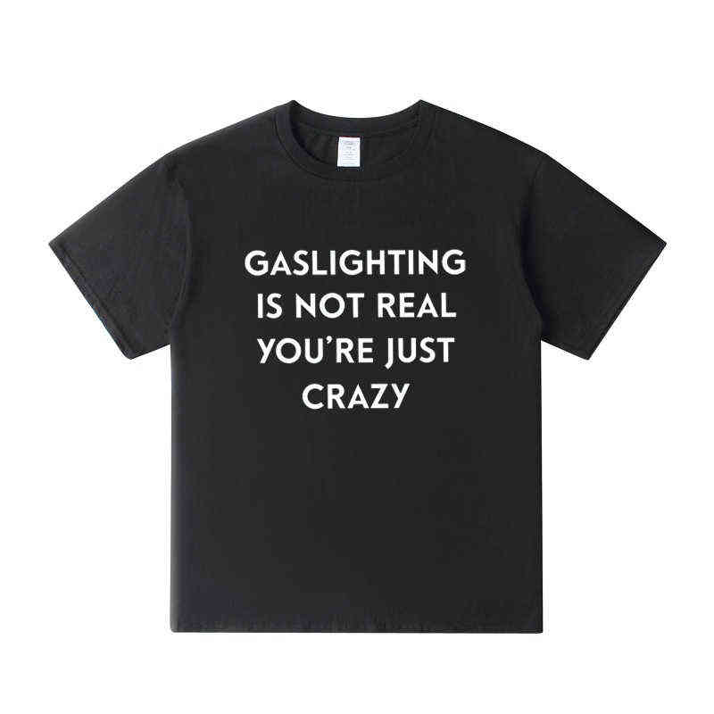 

Gaslighting Is Not Really Your Net Crazy Tshirt Humor Funny Sarcastic Quote Tshirts For Women Men Unisex Casual Cotton Tshirt J220727, Pink