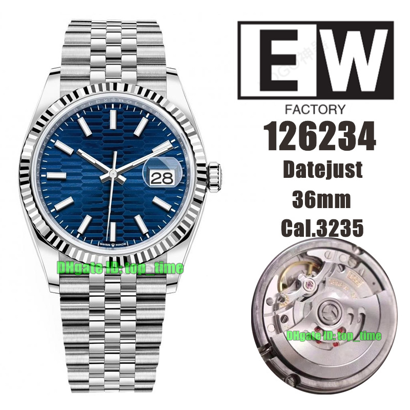 

EWF Top Quality Watches 126234 Date 36mm 904L SS Cal.3235 Automatic Mens Watch Blue Fluted Dial Stainless Steel Bracelet Ladies Wristwatches, Vip