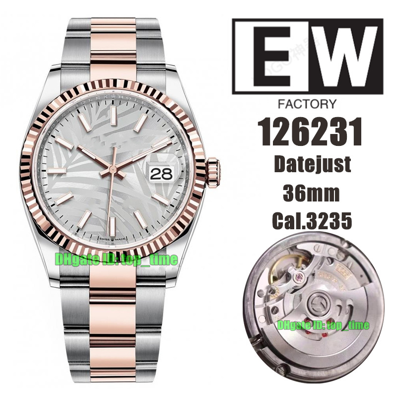 

EWF Top Quality Watches 126231 Date 36mm 904L SS Cal.3235 Automatic Mens Watch Silver Palm Motif Dial Rose Gold Two Tone Stainless Steel Bracelet Ladies Wristwatches, Vip