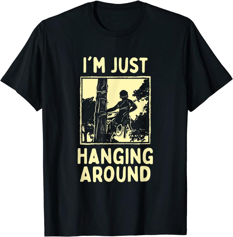 

Men' T-Shirts Mens Arborist I'm Just Hanging Around Chainsaw T-Shirt