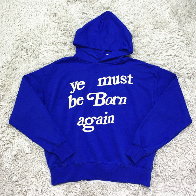 

High Quality Foam Print Ye Must Be Born Again Hoodie Men Women Oversize Loose West Blue Pullovers Hoody Winter Sweatshirts W220812