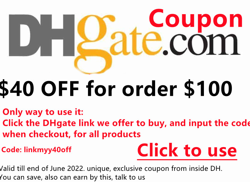 

40 USD OFF 100 DH coupon code- ALL DHgate products such as others apparel